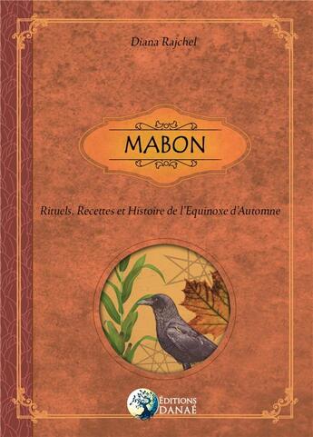 Couverture du livre « Mabon ; rituels, recettes et histoire de l'équinox d'automne » de Diana Rajchel aux éditions Danae