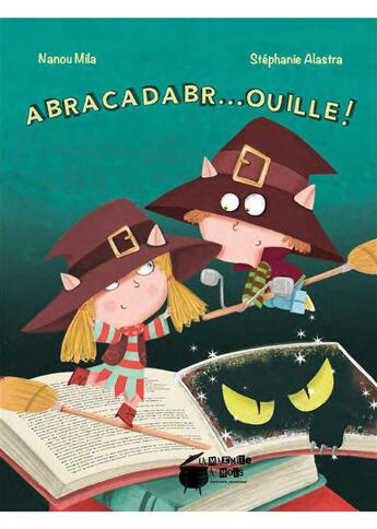 Couverture du livre « Abracadabr... ouille ! » de Stephanie Alastra et Nanou Mila aux éditions La Marmite A Mots