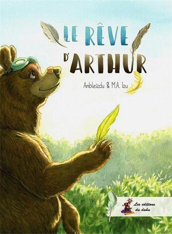 Couverture du livre « Le rêve d'Arthur » de Ambleizdu et M.A. Izu aux éditions Les Editions Du Dahu