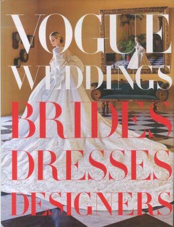 Couverture du livre « VOGUE WEDDINGS: BRIDES, DRESSES, DESIGNERS » de Hamish Bowles aux éditions Knopf