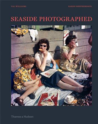 Couverture du livre « Seaside: photographed » de Val Williams aux éditions Thames & Hudson