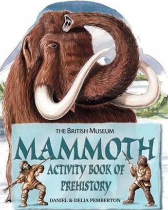 Couverture du livre « Mammoth activity book of prehistory » de Pemberton Daniel aux éditions British Museum