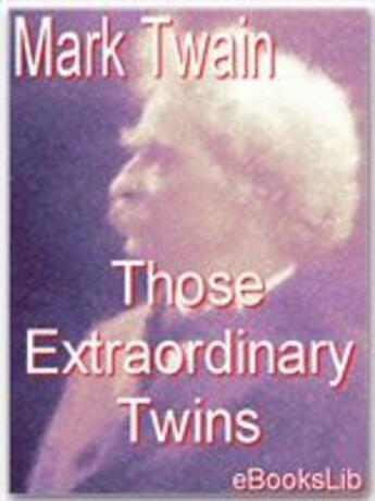 Couverture du livre « Those Extraordinary Twins » de Mark Twain aux éditions Ebookslib