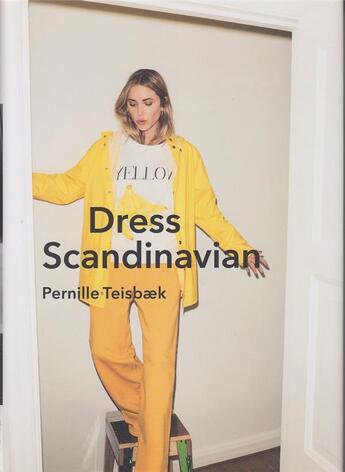 Couverture du livre « Dress scandinavian: style your life and wardrobe the danish way /anglais » de  aux éditions Random House Uk