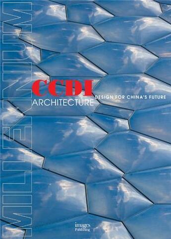 Couverture du livre « Ccdi architecture design for china's future » de Xia/Fen aux éditions Images Publishing