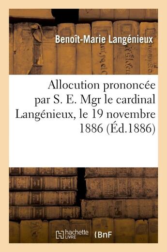 Couverture du livre « Allocution prononcee par s.e. mgr le cardinal langenieux, le 19 novembre 1886, dans l'eglise - du vo » de Langenieux B-M. aux éditions Hachette Bnf