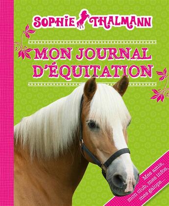 Couverture du livre « Sophie Thalmann ; mon journal d'équitation » de  aux éditions Hachette