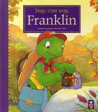 Couverture du livre « Trop, c'est trop franklin! » de Clark B Bourgeois P aux éditions Hachette Jeunesse