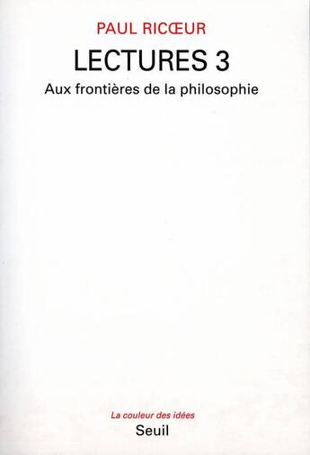 Couverture du livre « Lectures, t 3 - aux frontieres de la philosophie » de Paul Ricoeur aux éditions Seuil