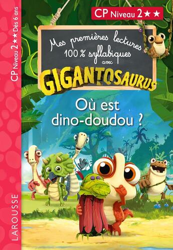 Couverture du livre « Mes premières lectures syllabiques Gigantosaurus - Niveau 2 - Où est dino-doudou ? - Larousse » de  aux éditions Larousse