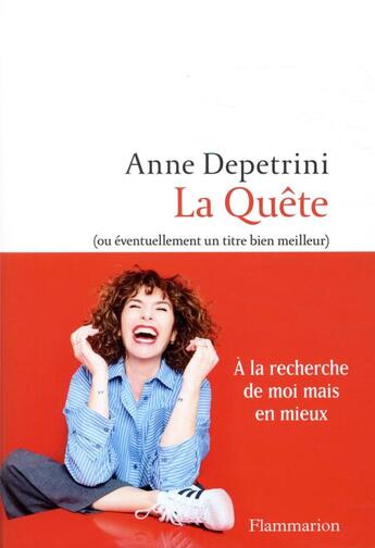 Couverture du livre « La quête (ou éventuellement un titre bien meilleur) » de Anne Depetrini aux éditions Flammarion