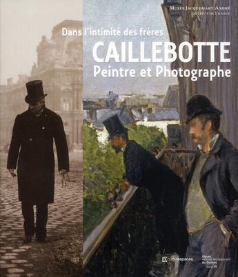 Couverture du livre « Dans l'intimité des frères Caillebotte ; peintre et photographe » de Serge Lemoine aux éditions Skira Paris