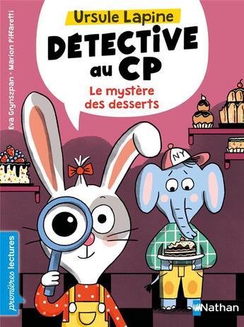 Couverture du livre « Ursule Lapine, détective au CP : Le mystère des desserts » de Marion Piffaretti et Eva Grynszpan aux éditions Nathan