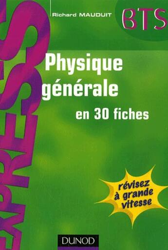 Couverture du livre « Physique Generale En 30 Fiches » de Mauduit-R aux éditions Dunod