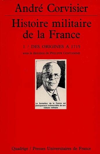 Couverture du livre « Histoire militaire de la france. tome 1 - des origines a 1715 » de Philippe Contamine aux éditions Puf