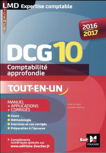 Couverture du livre « DCG 10 ; comptabilité approfondie ; manuel millésime 2016-2017 (10e édition) » de Elisabeth Walliser et Anne Le Manh et Alain Burlaud aux éditions Foucher