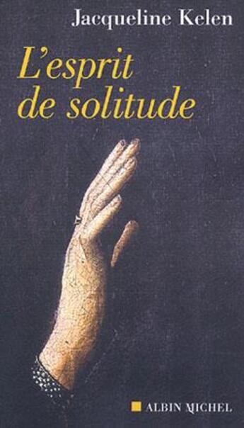 Couverture du livre « L'esprit de solitude » de Jacqueline Kelen aux éditions Albin Michel