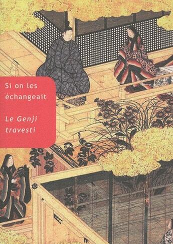 Couverture du livre « Si on les échangeait. Le Genji travesti » de Renee Garde aux éditions Belles Lettres