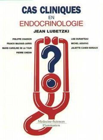 Couverture du livre « Cas cliniques en endocrinologie (Coll. Cas cliniques) » de Mauvais-Jarvis aux éditions Lavoisier Medecine Sciences