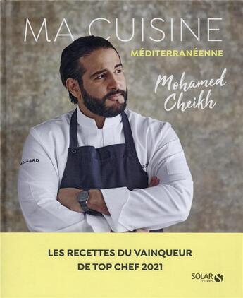 Couverture du livre « Ma cuisine méditerranéenne » de Cheikh Mohamed aux éditions Solar