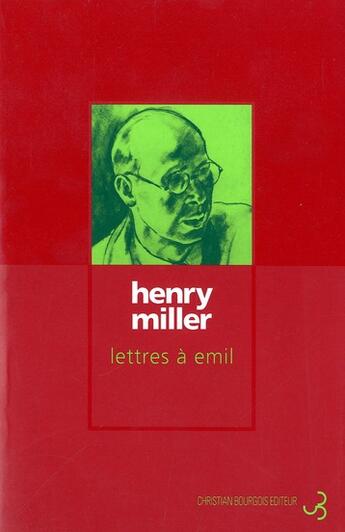 Couverture du livre « Les lettres à Emil » de Henry Miller aux éditions Christian Bourgois