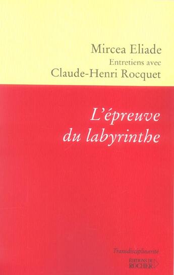 Couverture du livre « L'épreuve du labyrinthe : Entretiens avec Claude-Henri Rocquet » de Mircea Eliade aux éditions Rocher