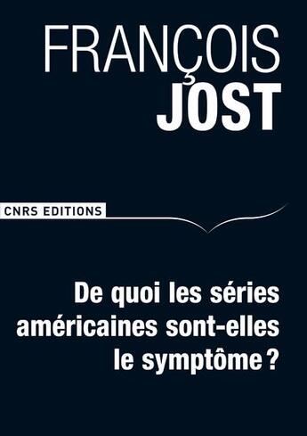 Couverture du livre « Le syndrome des séries télévisées » de Francois Jost aux éditions Cnrs