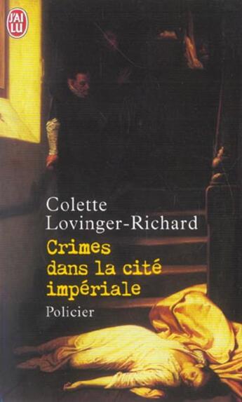 Couverture du livre « Crimes dans la cité impériale » de Colette Lovinger-Richard aux éditions J'ai Lu