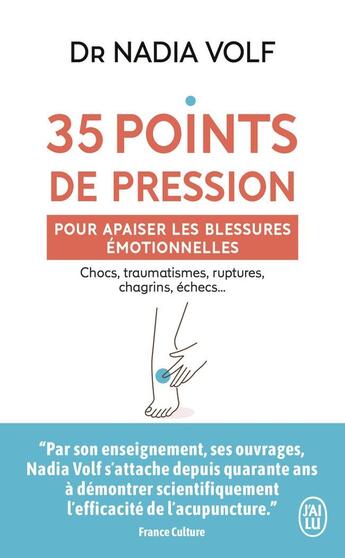 Couverture du livre « 35 points de pression pour apaiser les blessures émotionnelles : Chocs, traumatismes, ruptures, chagrins, échecs... » de Nadia Volf aux éditions J'ai Lu