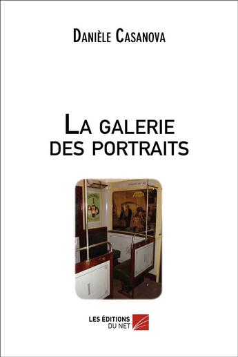 Couverture du livre « La galerie des portraits » de Daniele Casanova aux éditions Editions Du Net