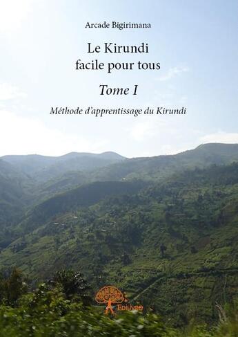 Couverture du livre « Le kirundi facile pour tous » de Arcade Bigirimana aux éditions Edilivre