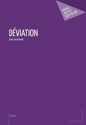 Couverture du livre « Déviation » de Jean Courchevel aux éditions Publibook