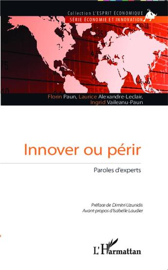 Couverture du livre « Innover ou périr ; paroles d'experts » de Florin Paun et Laurice Alexandre-Leclair et Ingrid Vaileanu-Paun aux éditions L'harmattan