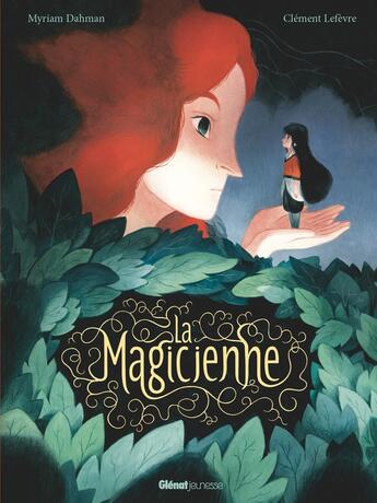 Couverture du livre « La magicienne » de Clement Lefevre et Myriam Dahman aux éditions Glenat Jeunesse