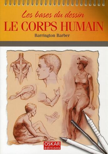 Couverture du livre « Les bases du dessin ; le corps humain » de Barrington Barber aux éditions Oskar