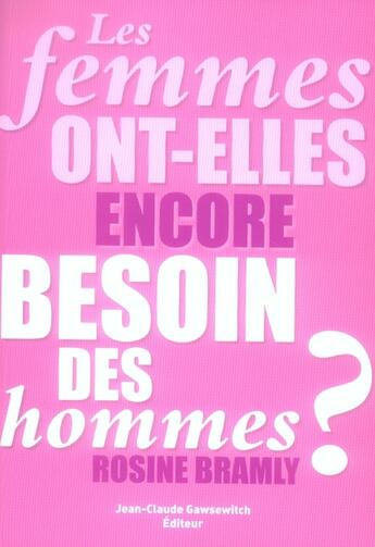 Couverture du livre « Les femmes ont-elles encore besoin des hommes? » de Bramly R aux éditions Jean-claude Gawsewitch