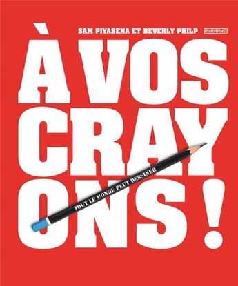 Couverture du livre « À vos crayons ! » de Sam Piyasena et Berverly Philip aux éditions Pyramyd