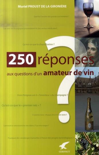 Couverture du livre « 250 reponses aux questions d'un amateur de vin » de Proust De La Gironie aux éditions Gerfaut