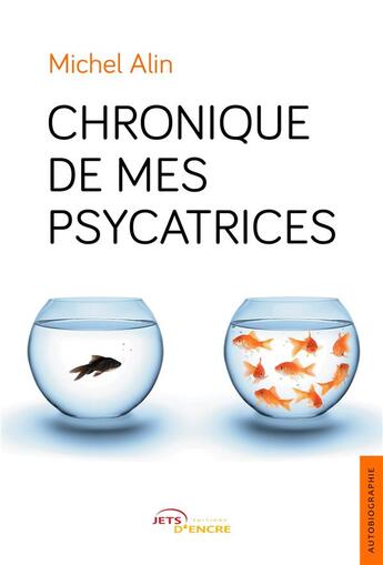 Couverture du livre « Chronique de mes psycatrices » de Michel Alin aux éditions Jets D'encre