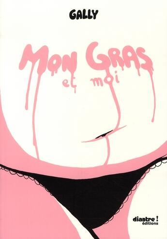 Couverture du livre « Mon gras et moi » de Gally aux éditions Diantre