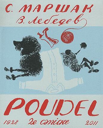 Couverture du livre « Poudel ; le caniche 1928-2011 » de Vladimir Lebedev et Marchak aux éditions Atelier De Bibliophilie Populaire