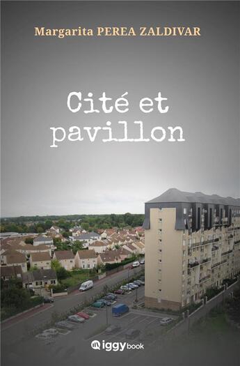 Couverture du livre « Cité et pavillon » de Margarita Perea Zaldivar aux éditions Iggybook