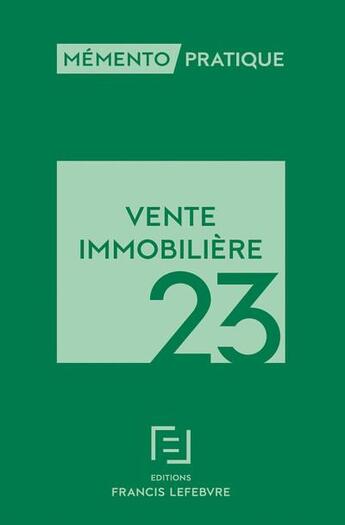 Couverture du livre « Mémento pratique : vente immobiliere 2023 » de  aux éditions Lefebvre