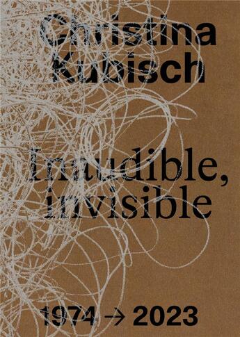 Couverture du livre « Inaudible, invisible : Une exploration des oeuvres de Christina Kubisch » de Christina Kubisch aux éditions Les Presses Du Reel