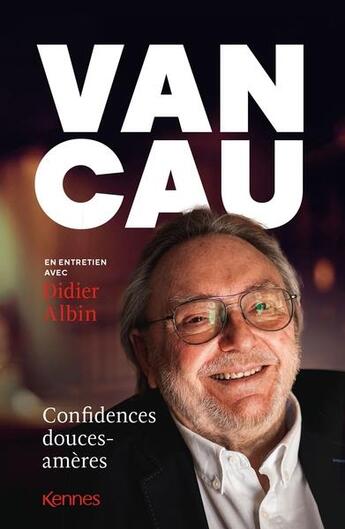 Couverture du livre « Confidences douces et amères » de Didier Albin et Jean-Claude Van Cauwenberghe aux éditions Kennes Editions