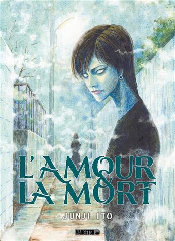 Couverture du livre « L'amour et la mort » de Junji Ito aux éditions Mangetsu