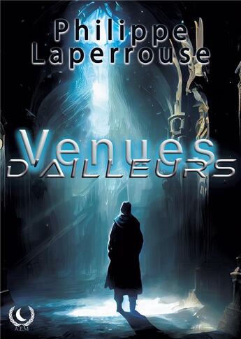 Couverture du livre « Venues d'ailleurs » de Philippe Laperrouse aux éditions Art En Mots