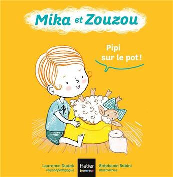 Couverture du livre « Mika et Zouzou Tome 3 : pipi sur le pot ! » de Laurence Dudek et Stephanie Rubini aux éditions Hatier