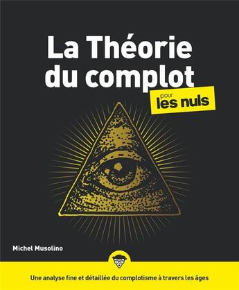 Couverture du livre « La théorie du complot pour les nuls » de Stephane Martinez et Michel Musolino aux éditions First