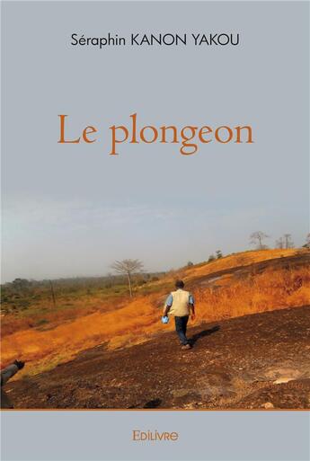 Couverture du livre « Le plongeon » de Seraphin Kanon Yakou aux éditions Edilivre